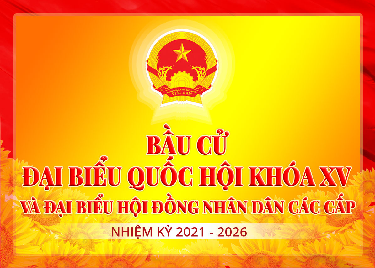 Một số điều cử tri cần biết về bầu cử đại biểu Quốc hội khóa XV, đại biểu Hội đồng nhân dân nhiệm kỳ 2021 - 2026 trong thời gian tới